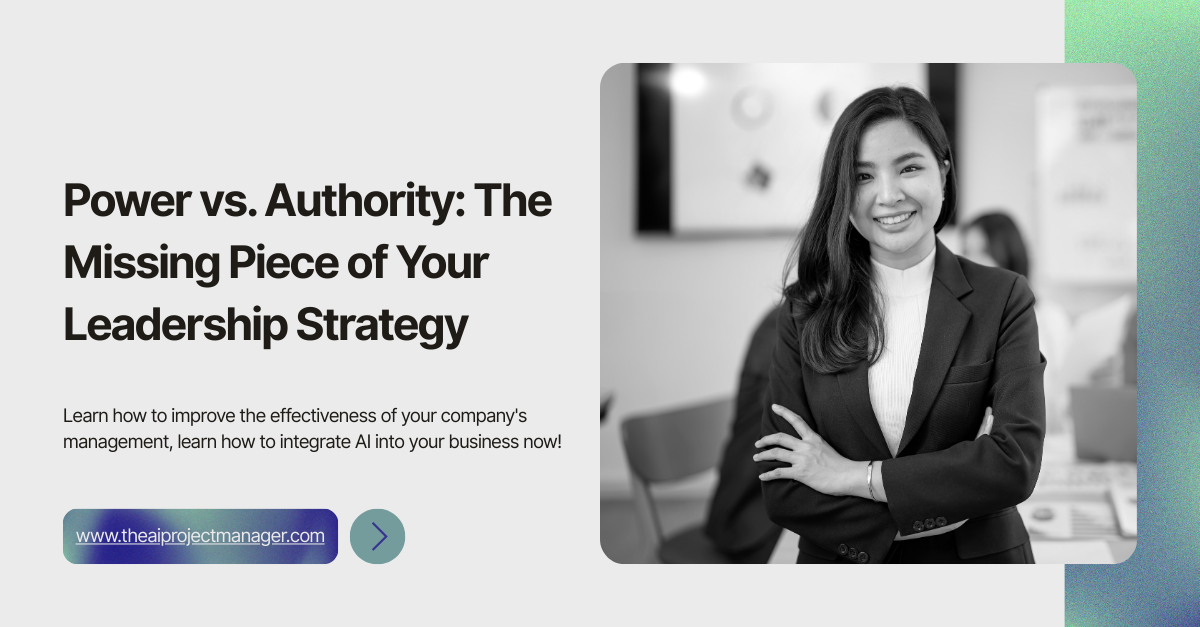 Power vs. Authority: The Missing Piece of Your Leadership Strategy